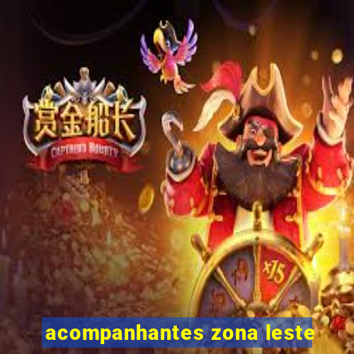 acompanhantes zona leste